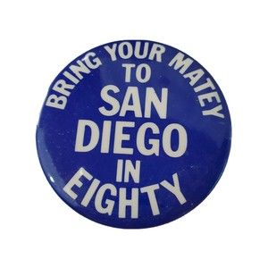 Bring Your Matey To San Diego In 1980 Pin Back Button Blue Metal Gay Interest